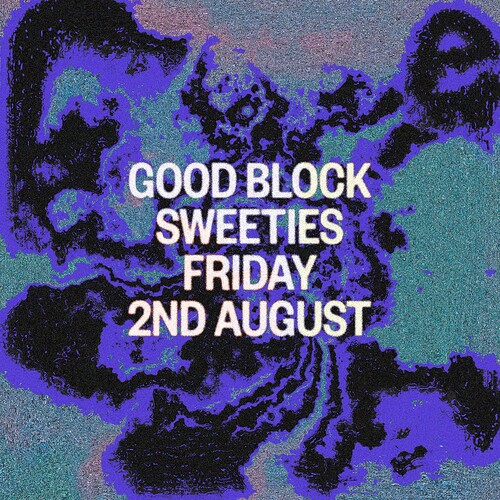 GOOD BLOCK SWEETIES ALL NIGHT FRONT
