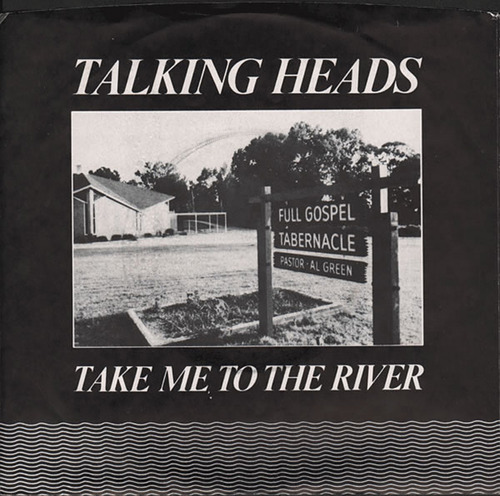 Talking_Heads_Take_Me_to_teh_River_01